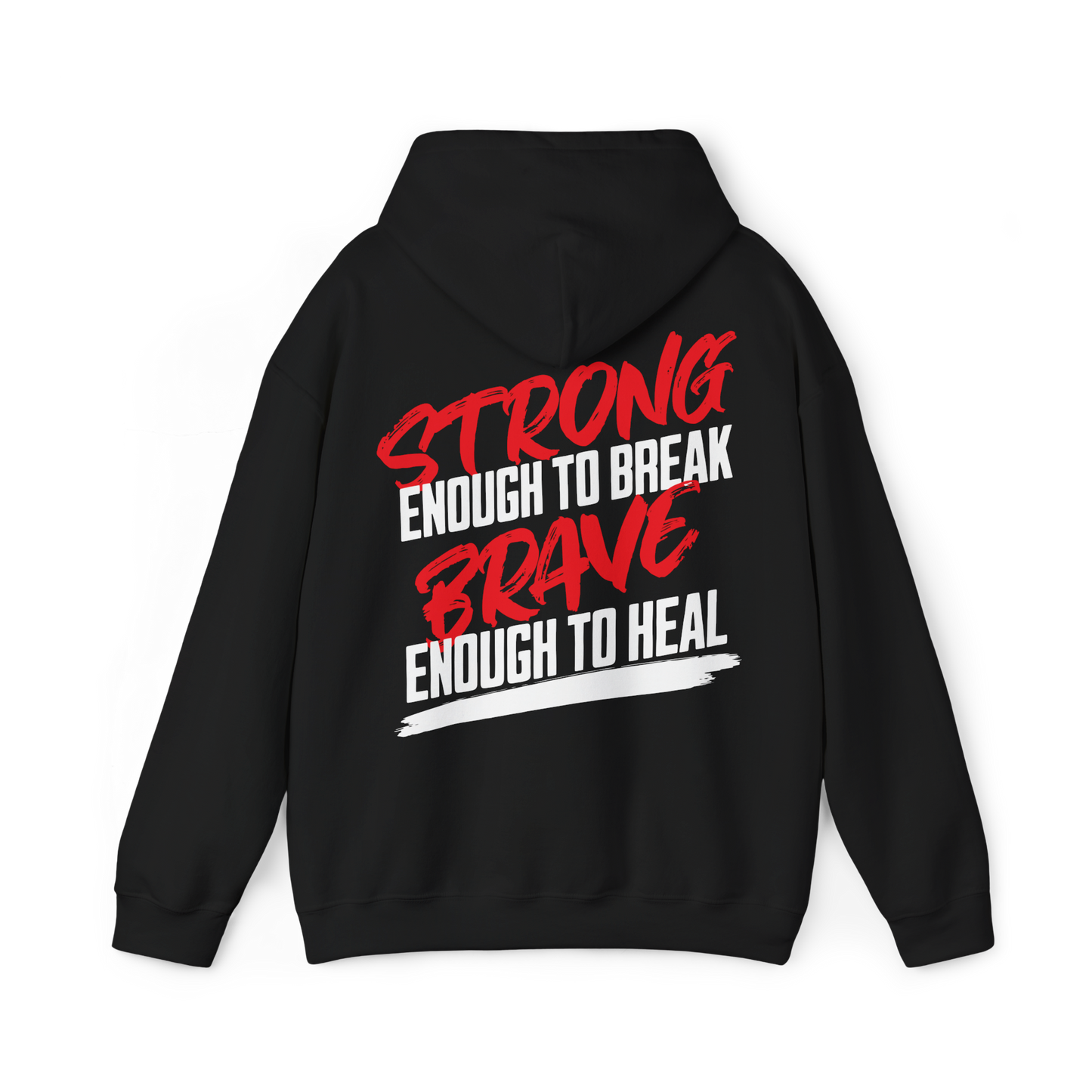 Brave & Unbreakable Men's black Hoodie featuring a bold typography print in red and white, stating 'Strong Enough to Break, Brave Enough to Heal.' Designed for gym, street wear, and casual layering in Australian streetwear Men's Clothing.