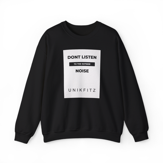 Full front view of the Don't Listen women's Sweatshirt by UNIKFITZ in black, with a white textured front panel showcasing the motivational quote ‘Don't Listen to the Outside Noise.’ Designed for street wear lovers, women's clothing gym enthusiasts, and those seeking a bold statement in their essential wardrobe.