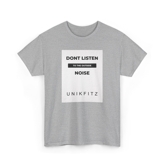 Flat lay of the "Don't Listen to the Outside Noise" men's t-shirt in sport grey by UNIKFITZ. This Australian streetwear staple features a bold motivational graphic on a premium cotton essential t-shirt. A timeless fit, perfect for casual wear and gym style.